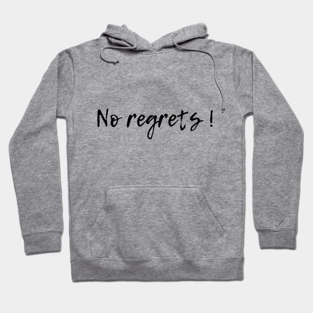 No regrets Hoodie by Tatiana